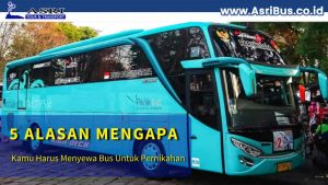 5 alasan mengapa kamu harus menyewa bus pariwisata