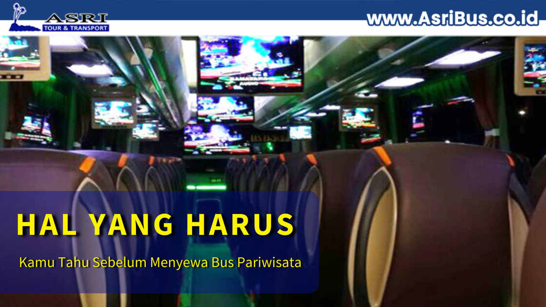 hal yang harus kamu tahu sebelum menyewa bus pariwisata